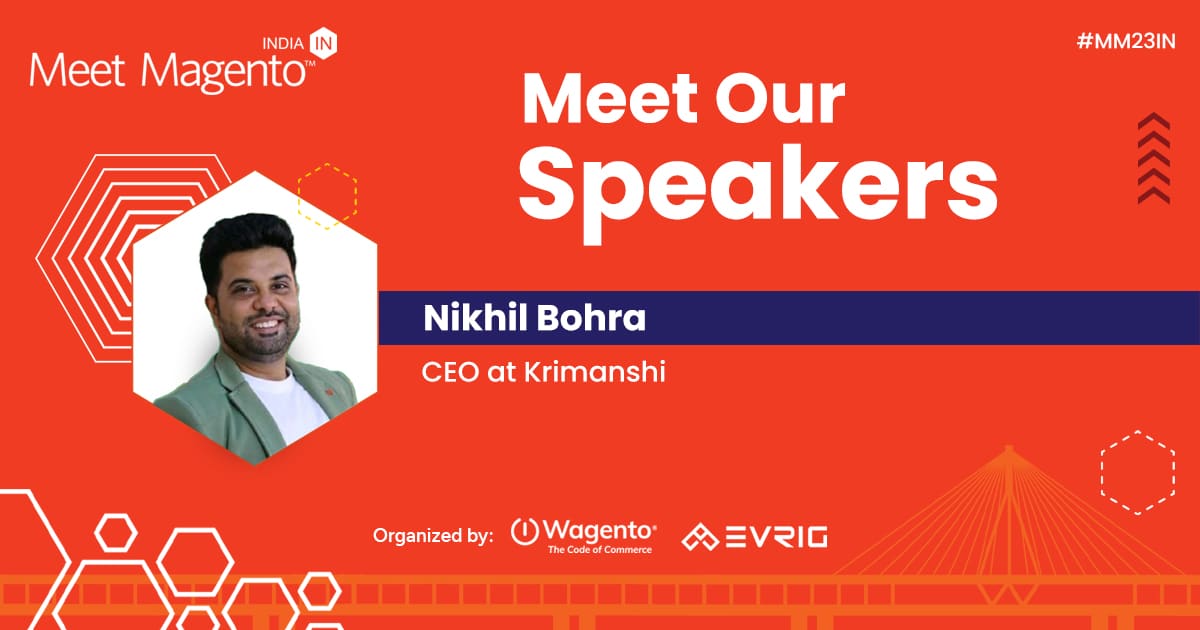 Nikhil Bohra - Speaker, Meet Magento India